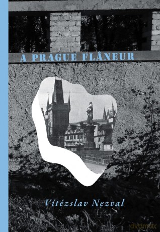 A Prague Flaneur - Vitezslav Nezval [KSIĄŻKA]