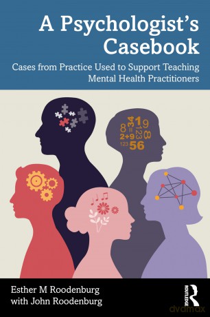 A Psychologist's Casebook: Cases from Practice Used to Support Teaching Mental Health Practitioners - Esther M Roodenburg [KSIĄŻKA]
