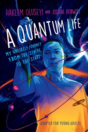 A Quantum Life (Adapted for Young Adults): My Unlikely Journey from the Street to the Stars - Hakeem Oluseyi [KSIĄŻKA]