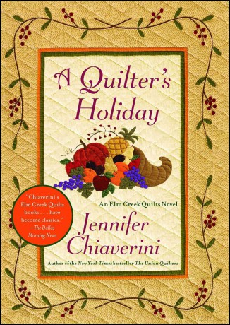 A Quilter's Holiday: An Elm Creek Quilts Novel: Volume 15 (The Elm Creek Quilts) - Jennifer Chiaverini [KSIĄŻKA]