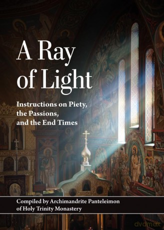 A Ray of Light: Instructions on Piety, the Passions, and the End Times - Panteleimon (Nizhnik) [KSIĄŻKA]