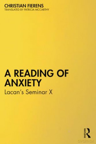 A Reading of Anxiety: Lacan's Seminar X - Christian Fierens [KSIĄŻKA]
