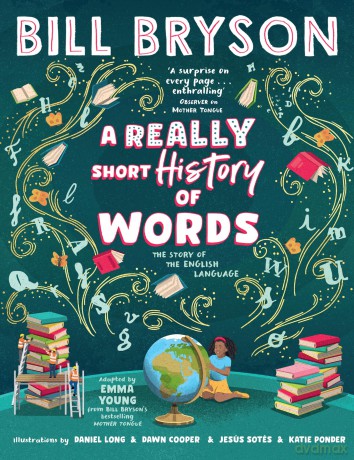A Really Short History of Words: An illustrated edition of the bestselling book about the English language - Bill Bryson [KSIĄŻKA]