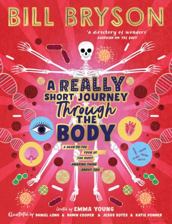 A Really Short Journey Through the Body: An illustrated edition of the bestselling book about our incredible anatomy - Bill Bryson [KSIĄŻKA]
