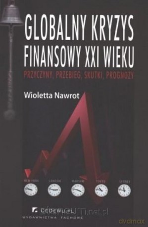 Globalny kryzys finansowy XXI wieku [KSIĄŻKA]