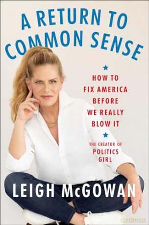 A Return to Common Sense: How to Fix America Before We Really Blow It - Leigh McGowan [KSIĄŻKA]