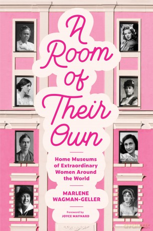 A Room of Their Own: Home Museums of Extraordinary Women Around the World (Women History Book of Museums, Historic Homes of Famous Women, Feminist History Tourbook, Home Museums to Visit) - Marlene Wagman-Geller [KSIĄŻKA]