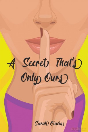 A Secret That's Only Ours - Sarah Ciacia [KSIĄŻKA]