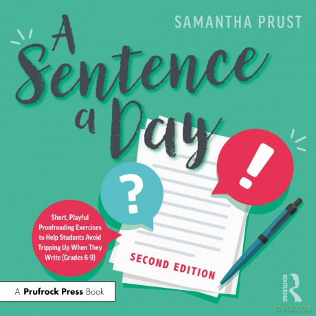 A Sentence a Day: Short, Playful Proofreading Exercises to Help Students Avoid Tripping Up When They Write (Grades 6-9) - Samantha Prust [KSIĄŻKA]