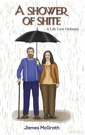 A Shower of Shite: A Life Less Ordinary - James McGrath [KSIĄŻKA]