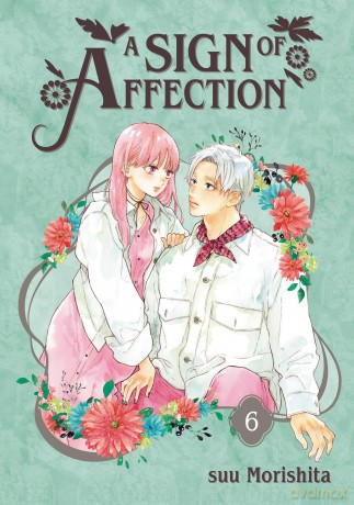 A Sign of Affection 6 (SIGN OF AFFECTION GN) - Suu Morishita [KOMIKS]