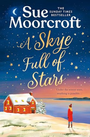 A Skye Full of Stars: The perfect cosy escape for winter 2024 from the Sunday Times million-copy bestseller: Book 2 (The Skye Sisters Trilogy) - Sue Moorcroft [KSIĄŻKA]