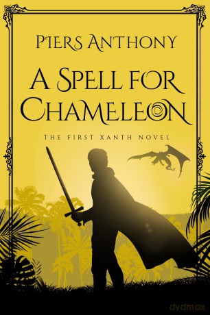 A Spell for Chameleon: 1 (Xanth) - Piers Anthony [KSIĄŻKA]