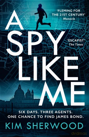 A Spy Like Me: A heart-pounding international spy action thriller set in the world of James Bond which will leave you on the edge of your seat!: Book 2 (Double O) - Kim Sherwood [KSIĄŻKA]