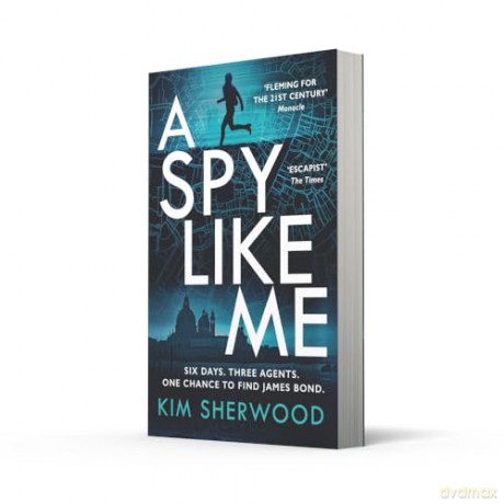 A Spy Like Me: A heart-pounding international spy action thriller set in the world of James Bond which will leave you on the edge of your seat!: Book 2 (Double O) - Kim Sherwood [KSIĄŻKA]
