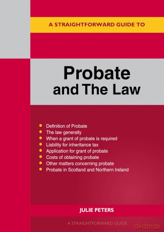 A Straightforward Guide to Probate and The Law: Revised Edition 2024 - Julie Peters [KSIĄŻKA]
