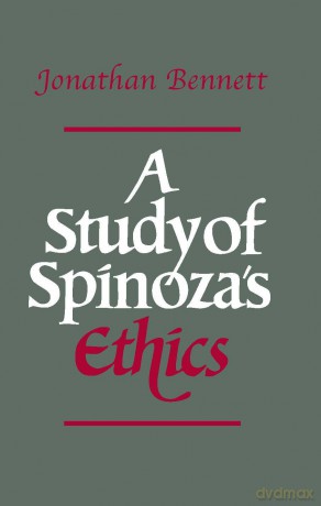 A Study of Spinoza's Ethics - Jonathan Bennett [KSIĄŻKA]