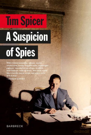 A Suspicion of Spies: Risk, Secrets and Shadows - the Biography of Wilfred 'Biffy' Dunderdale (Everyman's Library Barbreck) - Tim Spicer [KSIĄŻKA]