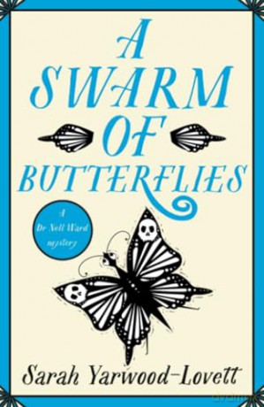 A Swarm of Butterflies: A page turning British cozy murder mystery to keep you guessing - Sarah Yarwood-Lovett [KSIĄŻKA]