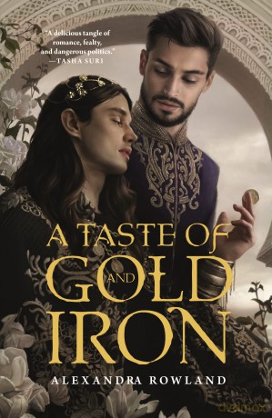 A Taste of Gold and Iron - Alexandra Rowland [KSIĄŻKA]