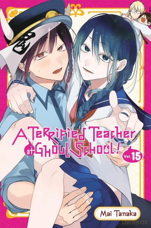 A Terrified Teacher at Ghoul School!, Vol. 15: Volume 15 (TERRIFIED TEACHER AT GHOUL SCHOOL GN) - Mai Tanaka [KSIĄŻKA]