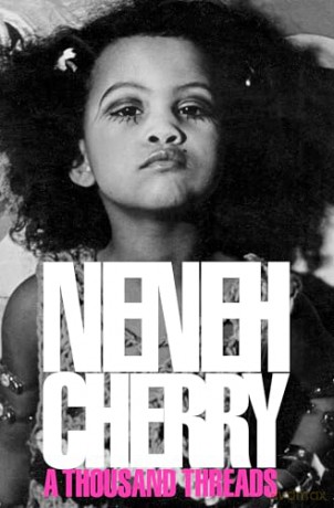 A Thousand Threads: The Sunday Times Music Book of the Year 2024 from the trail-blazing musician, activist and fashion icon - Neneh Cherry [KSIĄŻKA]
