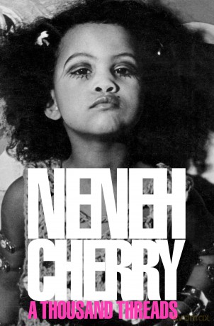 A Thousand Threads: The Sunday Times Music Book of the Year 2024 from the trail-blazing musician, activist and fashion icon - Neneh Cherry [KSIĄŻKA]