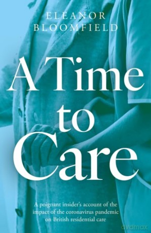 A Time to Care - Eleanor Bloomfield [KSIĄŻKA]