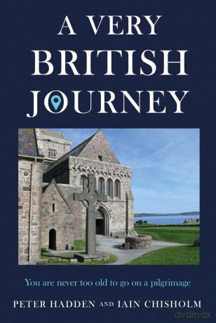 A Very British Journey: You are never too old to go on a pilgrimage - Peter Hadden and Iain Chisholm [KSIĄŻKA]