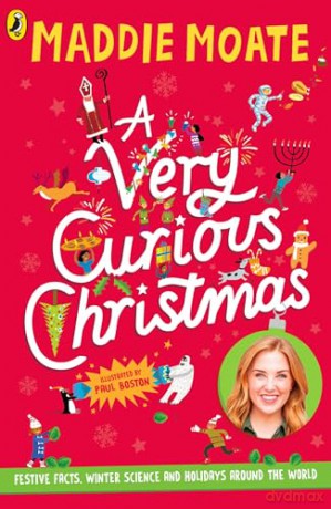 A Very Curious Christmas: Festive facts, winter science and holidays around the world - Maddie Moate [KSIĄŻKA]