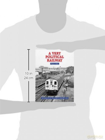 A Very Political Railway: The Rescue of the North London Line - Wayne Asher [KSIĄŻKA]