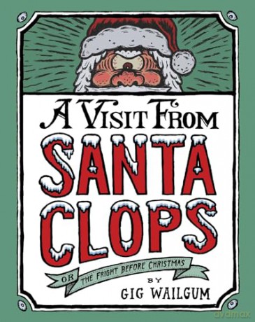 A Visit from Santa Clops: The Fright Before Christmas - Gig Wailgum [KSIĄŻKA]