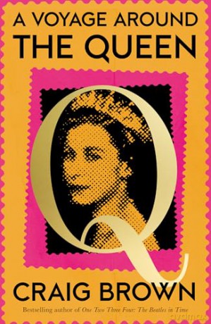 A Voyage Around the Queen: The new Sunday Times bestselling biography of Queen Elizabeth II, from the winner of the Baillie Gifford Prize - Craig Brown [KSIĄŻKA]