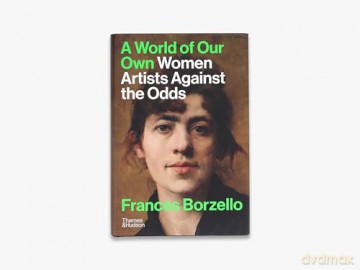 A World of Our Own: Women Artists Against the Odds - Frances Borzello [KSIĄŻKA]