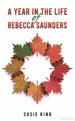 A Year in the Life of Rebecca Saunders - Susie King [KSIĄŻKA]