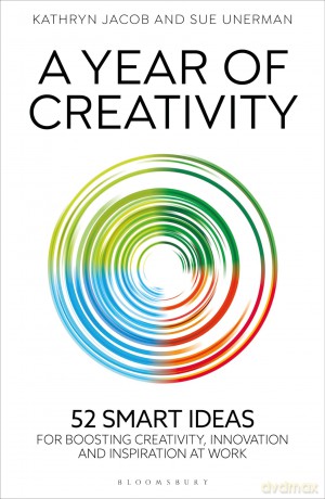 A Year of Creativity: 52 smart ideas for boosting creativity, innovation and inspiration at work - Kathryn Jacob [KSIĄŻKA]