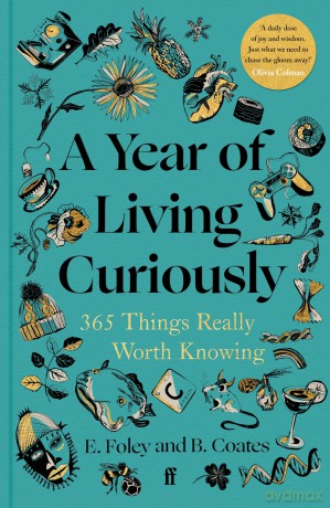 A Year of Living Curiously: 365 Things Really Worth Knowing - Beth Coates [KSIĄŻKA]