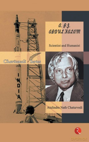 A.P.J. Abdul Kalam: Scientist and Humanist - Atulindra Nath Chaturvedi [KSIĄŻKA]