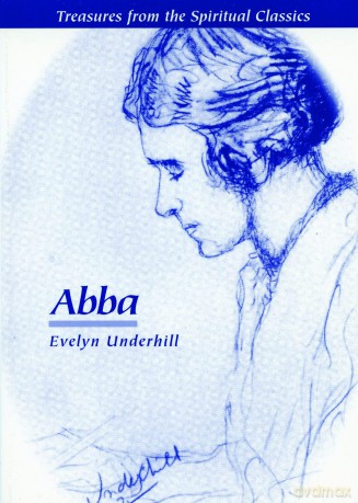 Abba (Treasures from the Spiritual Classics Treasures from the Spiritual Classics) - Evelyn Underhill [KSIĄŻKA]