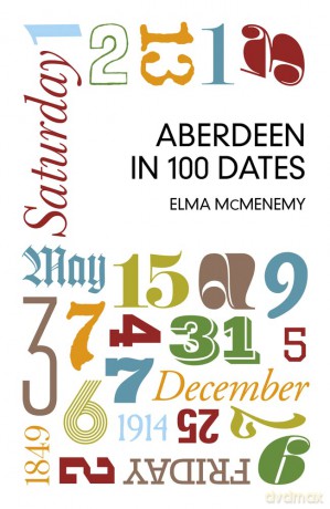 Aberdeen in 100 Dates - Elma McMenemy [KSIĄŻKA]