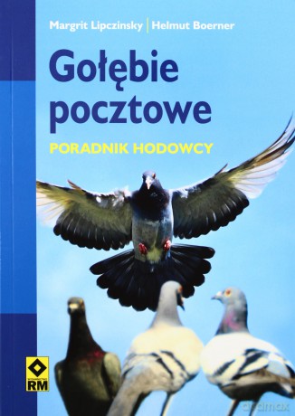 Gołębie pocztowe. Poradnik hodowcy [KSIĄŻKA]