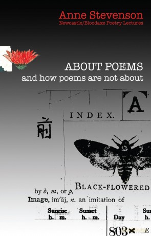 About Poems and how poems are not about (Newcastle/Bloodaxe Poetry Series) (Bloodaxe Poetry Lectures): Newcastle/Bloodaxe Poetry Lectures: 16 - Anne Stevenson [KSIĄŻKA]