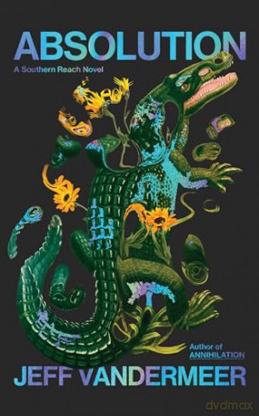 Absolution: The new Southern Reach Novel - a thrilling surprise and final foray into Area X - Jeff VanderMeer [KSIĄŻKA]