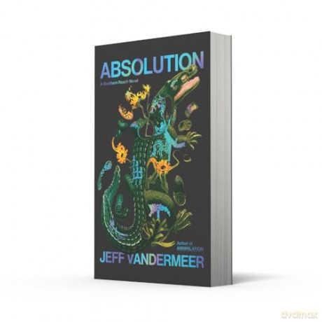 Absolution: The new Southern Reach Novel - a thrilling surprise and final foray into Area X - Jeff VanderMeer [KSIĄŻKA]