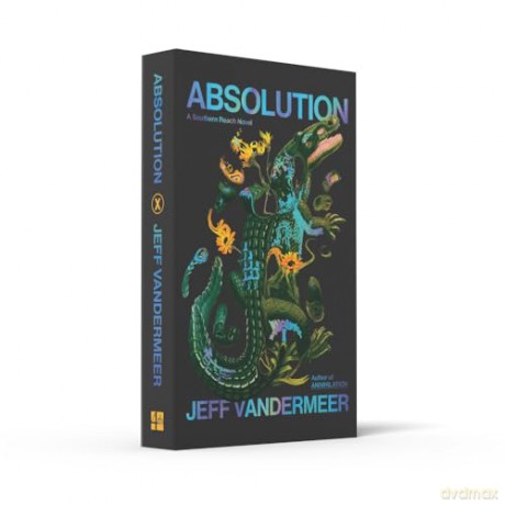 Absolution: The new Southern Reach Novel - a thrilling surprise and final foray into Area X - Jeff VanderMeer [KSIĄŻKA]