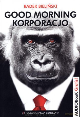 Good Morning korporacjo + CD [KSIĄŻKA]