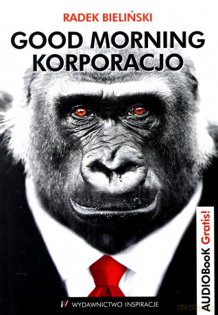 Good Morning korporacjo + CD [KSIĄŻKA]
