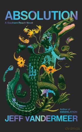 Absolution: The new Southern Reach Novel - a thrilling surprise and final foray into Area X (Southern Reach, 4) - Jeff VanderMeer [KSIĄŻKA]