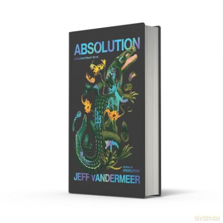 Absolution: The new Southern Reach Novel - a thrilling surprise and final foray into Area X (Southern Reach, 4) - Jeff VanderMeer [KSIĄŻKA]