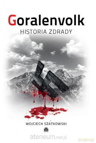 Goralenvolk. Historia zdrady KANON [KSIĄŻKA]